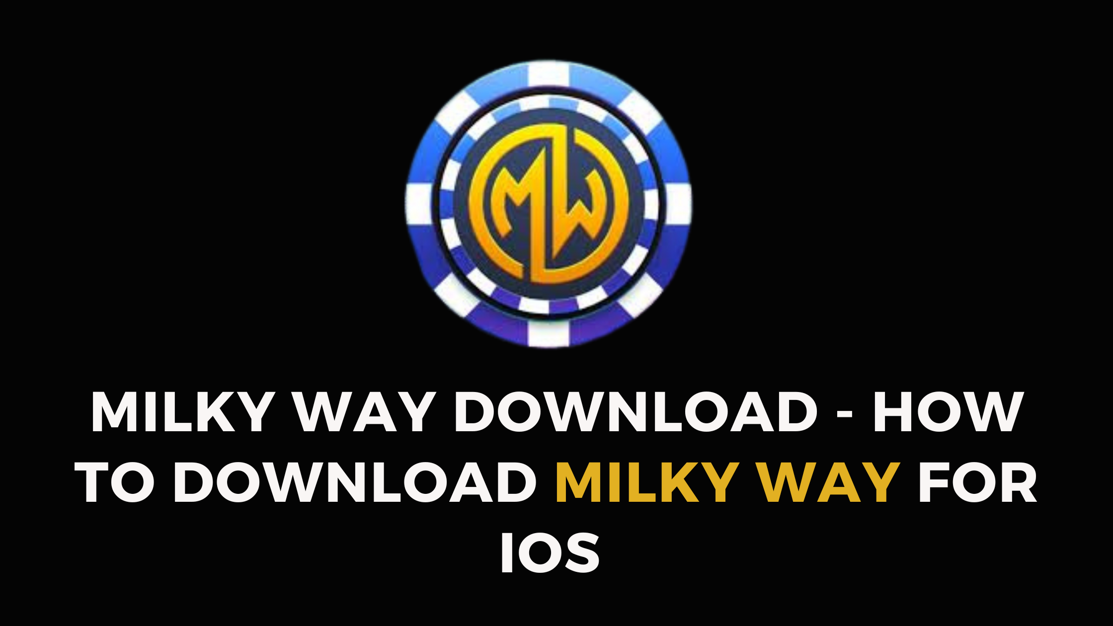 How to Download Milky Way for iOS